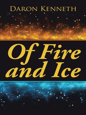 cover image of Of Fire and Ice